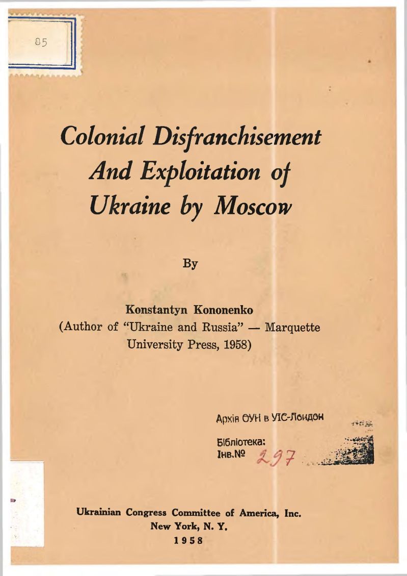 Colonial Disfranchisement And Exploitation of Ukraine by Moscow