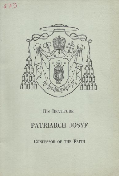 His Beatitude Josyf Gardinal Slipyj Confessor of the Faith Patriarch of the Ukrainian Catholic Church 17.2.1892 - 7.9.1984